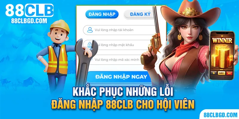 Khắc phục sự cố quên mật khẩu khi đăng nhập vào 88CLB