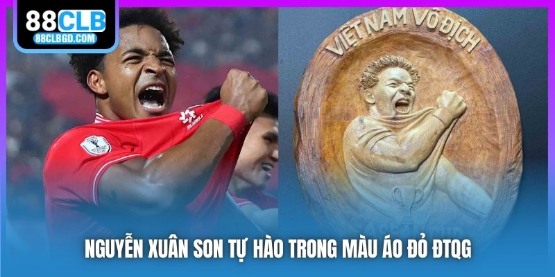 Nguyễn Xuân Son tự hào trong màu áo đỏ ĐTQG