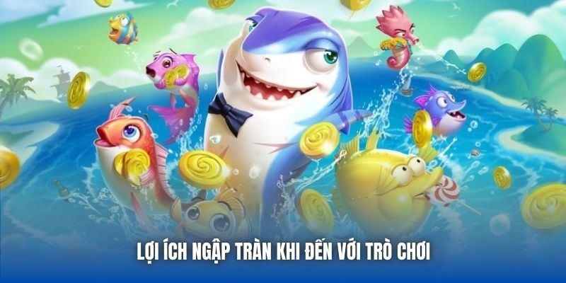 Lợi ích ngập tràn khi đến với trò chơi