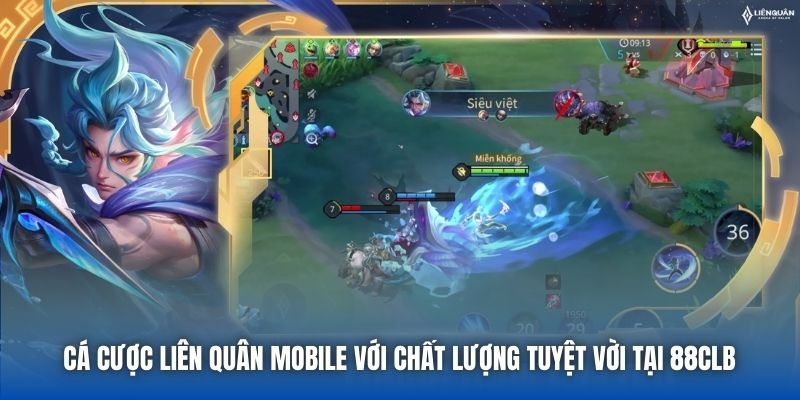 Cá cược Liên Quân Mobile với chất lượng tuyệt vời tại 88CLB 