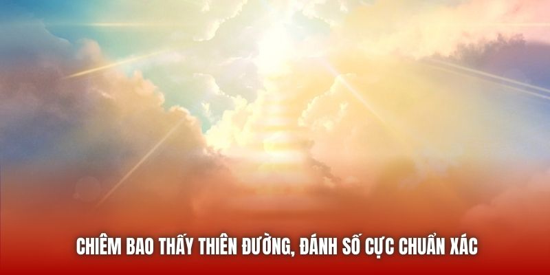 Chiêm bao thấy thiên đường, đánh số cực chuẩn xác