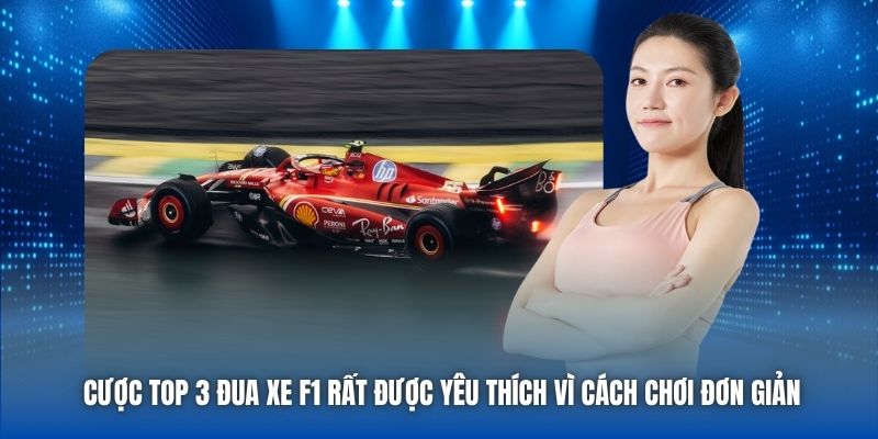 Cược top 3 đua xe F1 rất được yêu thích vì cách chơi đơn giản
