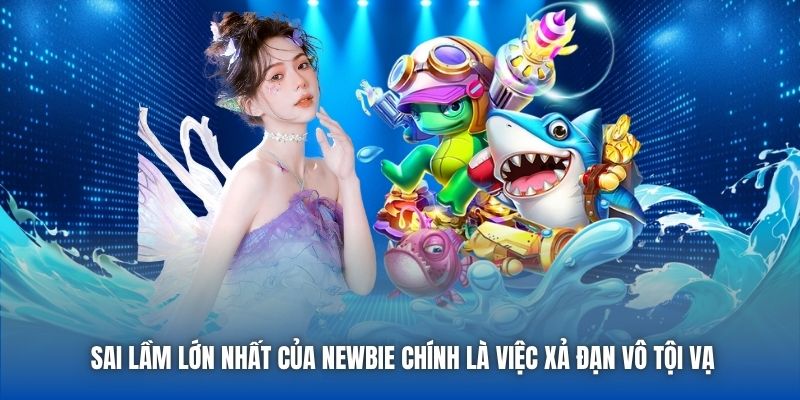 Sai lầm lớn nhất của newbie chính là việc xả đạn vô tội vạ