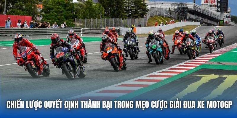 Chiến lược quyết định thành bại trong mẹo cược giải đua xe MotoGP