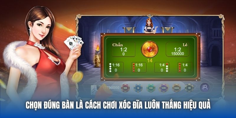 Chọn đúng bàn là cách chơi xóc đĩa luôn thắng hiệu quả